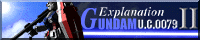 [ GUNDAM Explanation II ]