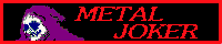 [ METAL JOKER ]